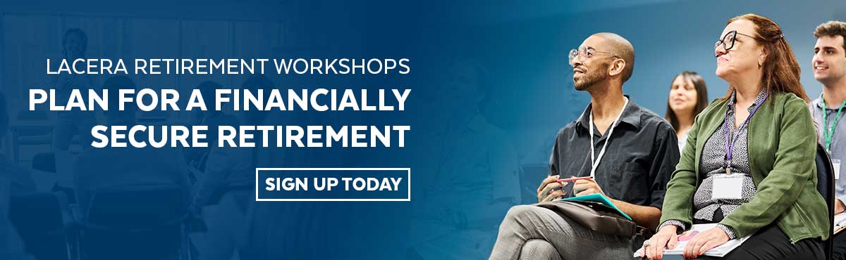 LACERA Retirement Workshops - Plan For A Financially Secure Retirement